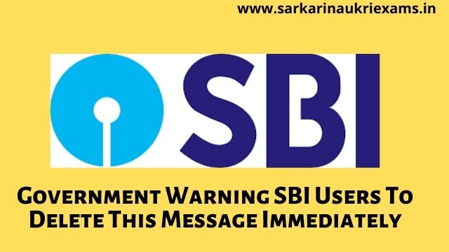 Government Warning SBI Users To Delete This Message Immediately or Lose Money