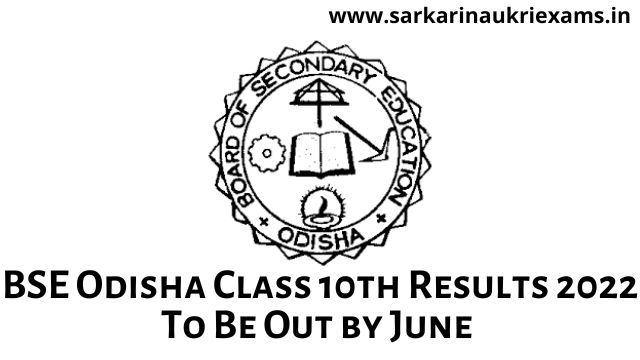 BSE Odisha Class 10th Results 2022 To Be Out by June at bseodisha.ac.in