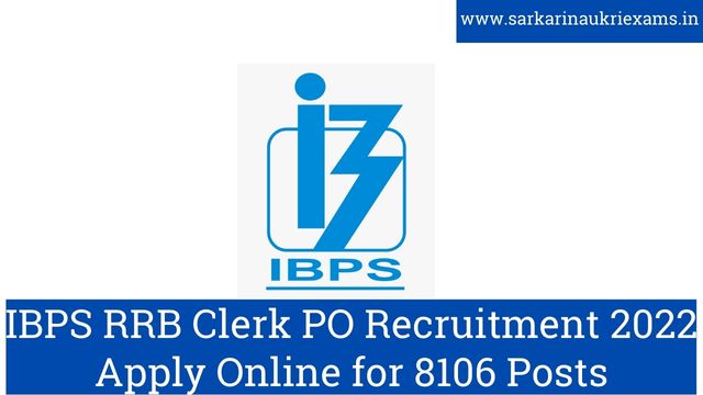 IBPS RRB Clerk PO Recruitment 2022 Apply Online for 8106 Posts