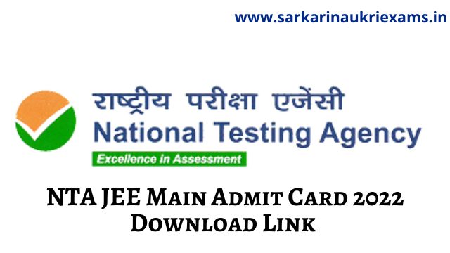 NTA JEE Main Admit Card 2022 Download Link at jeemain.nta.nic.in